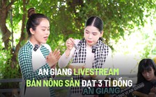 An Giang lập kỷ lục livestream bán nông sản đạt 3 tỉ đồng