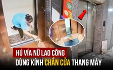 Nữ lao công dùng tấm kính chặn cửa thang máy gây cảnh tượng hú vía: Quy tắc an toàn cần biết