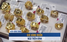 Biến động vàng ngày 22.8: Giá vàng nhẫn neo trên đỉnh