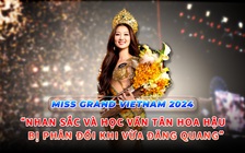 Nhan sắc và học vấn của tân hoa hậu Miss Grand Vietnam vừa đăng quang bị dân mạng phản đối