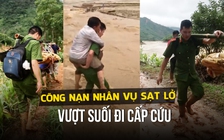 Xúc động hình ảnh công an xã cõng nạn nhân vụ sạt lở Nậm Tông vượt suối đi cấp cứu