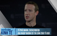 Tỉ phú Mark Zuckerberg gia nhập nhóm có tài sản 200 tỉ USD