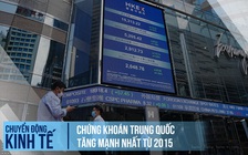 Chứng khoán Trung Quốc tăng mạnh nhất từ 2015