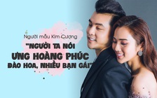 Người mẫu Kim Cương: Người ta nói Ưng Hoàng Phúc đào hoa, nhiều bạn gái