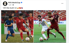 FIFA đăng thông điệp cực thú vị về 'đại chiến' đội tuyển Việt Nam và Thái Lan