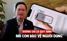 Hơn 63 triệu khách hàng được xác thực sinh trắc học: Không chỉ là quy định