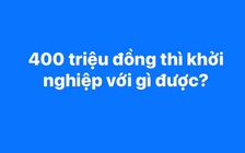 Bất ngờ với những gợi ý khởi nghiệp từ 400 triệu đồng