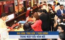 Biến động vàng ngày 2.1: Giá vàng tăng gần 1 triệu đồng trong ngày đầu năm mới