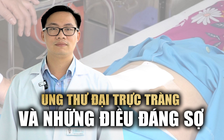 Ung thư đại trực tràng toàn cầu gia tăng, điều đáng sợ nhất là gì?