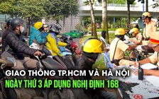 Tường thuật toàn cảnh ngày thứ 3 sau Nghị định 168: Khung cảnh khác lạ tại TP.HCM, Hà Nội