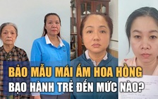 Giáp Thị Sông Hương và bảo mẫu của Mái ấm Hoa Hồng bạo hành trẻ đến mức nào?