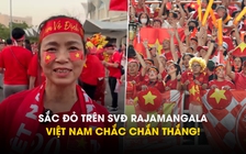 Sắc đỏ rực rỡ trên SVĐ Rajamangala, mẹ cầu thủ Duy Mạnh: Việt Nam chắc chắn thắng!