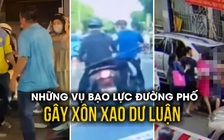 Sốc vì bạo lực đường phố: Chuyên gia 'điểm mặt' nguyên nhân tăng tỉ lệ nữ tham gia ẩu đả