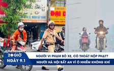 Xem nhanh 20h ngày 9.1: Người vi phạm bỏ xe, có thoát nộp phạt? | Người Hà Nội bất an vì ô nhiễm