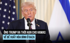 Ông Trump ra thời hạn, Hamas chịu sức ép về kế hoạch hòa bình Gaza