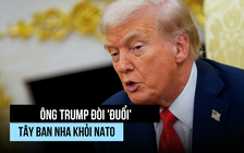 Ông Trump gợi ý NATO 'đuổi' Tây Ban Nha vì không tăng chi quốc phòng