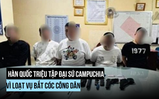 Hàn Quốc triệu tập Đại sứ Campuchia sau vụ công dân bị bắt cóc, thiệt mạng