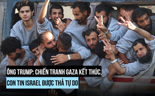 Khoảnh khắc hạnh phúc vỡ òa khi con tin Israel, tù nhân Palestine gặp lại người thân
