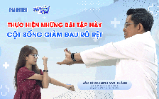 Bác sĩ ơi: Thực hiện những bài tập này, cột sống giảm đau rõ rệt