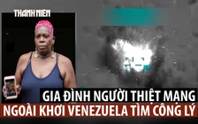 Gia đình người thiệt mạng do Mỹ bắn nổ thuyền gần Venezuela đòi công lý