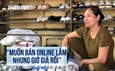 Tiểu thương thời trang chợ truyền thống: Loay hoay giữa thời công nghệ