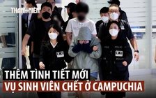 Xác định nghi phạm chính vụ sinh viên Hàn Quốc thiệt mạng ở Campuchia