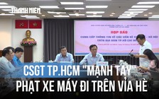 CSGT TP.HCM xử phạt 3.500 trường hợp xe máy đi trên vỉa hè trong 10 tháng