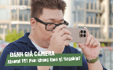 Đánh giá camera Xiaomi 15T Pro: nâng cấp mạnh ở phần cứng, trải nghiệm thực tế ra sao?