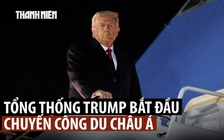 Ông Trump sắp gặp những nhà lãnh đạo nào ở châu Á?