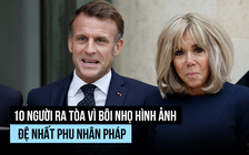 10 người ra tòa vì bình luận bôi nhọ Đệ nhất phu nhân Pháp Brigitte Macron