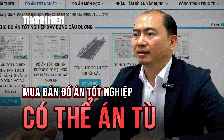 Mua bán đồ án tốt nghiệp: Có thể đối mặt với án tù!