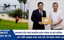 Xem nhanh 20h ngày 29.10: Drone cứu trợ người dân vùng lũ Đà Nẵng | VFF tiếp nhận thư xin lỗi từ phía Thái Lan