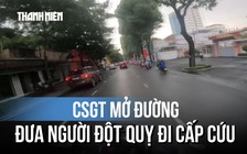Khoảnh khắc CSGT mở đường đưa người đột quỵ đi cấp cứu