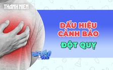 Những triệu chứng dễ bỏ qua nhưng là cảnh báo sớm của đột quỵ