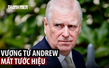 Em vua Anh mất tước hiệu và dinh thự vì dính líu tỉ phú ấu dâm