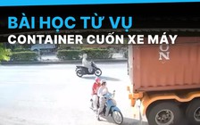 Bài học từ vụ xe máy bị cuốn vào gầm vì 'phạm' lỗi cơ bản