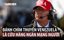 Ông Trump nói đánh chìm thuyền Venezuela là chuyện ‘tử tế’