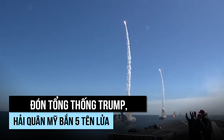Đón ông Trump, hải quân Mỹ bắn 5 tên lửa trong màn phô trương sức mạnh