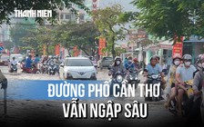 Đường phố Cần Thơ vẫn ngập sâu, chật vật di chuyển giờ cao điểm sáng