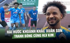 Hài hước khoảnh khắc Xuân Son tranh bóng cùng HLV Kim, nói đã hồi phục 100%