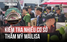 Cận cảnh cơ sở thẩm mỹ Mailisa TP.HCM tại thời điểm bị kiểm tra