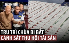 Thái Lan thu hồi khối tài sản khủng từ trụ trì biển thủ