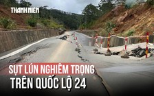 Rùng mình trước đoạn sụt lún trên QL 24, đoạn qua Măng Đen