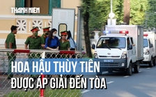 Cập nhật: Hoa hậu Thùy Tiên được áp giải đến tòa