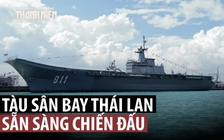 Tàu sân bay Thái Lan sẵn sàng giữa căng thẳng biên giới với Campuchia