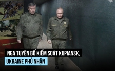 Ông Putin nghe báo cáo Nga đã kiểm soát Kupiansk, Ukraine phủ nhận