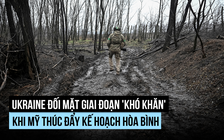 Ukraine đối mặt giai đoạn 'khó khăn' với kế hoạch hòa bình của ông Trump