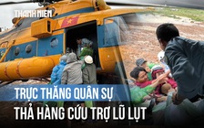 Trực thăng quân sự thả 5 tấn hàng cứu trợ khẩn cấp cho vùng lũ Đắk Lắk