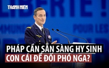 Tướng Pháp hứng chỉ trích vì kêu gọi sẵn sàng ‘hy sinh con cái’ để đối phó Nga
