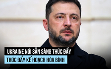 Ukraine nói sẵn sàng thúc đẩy kế hoạch hòa bình, đối thoại với ông Trump